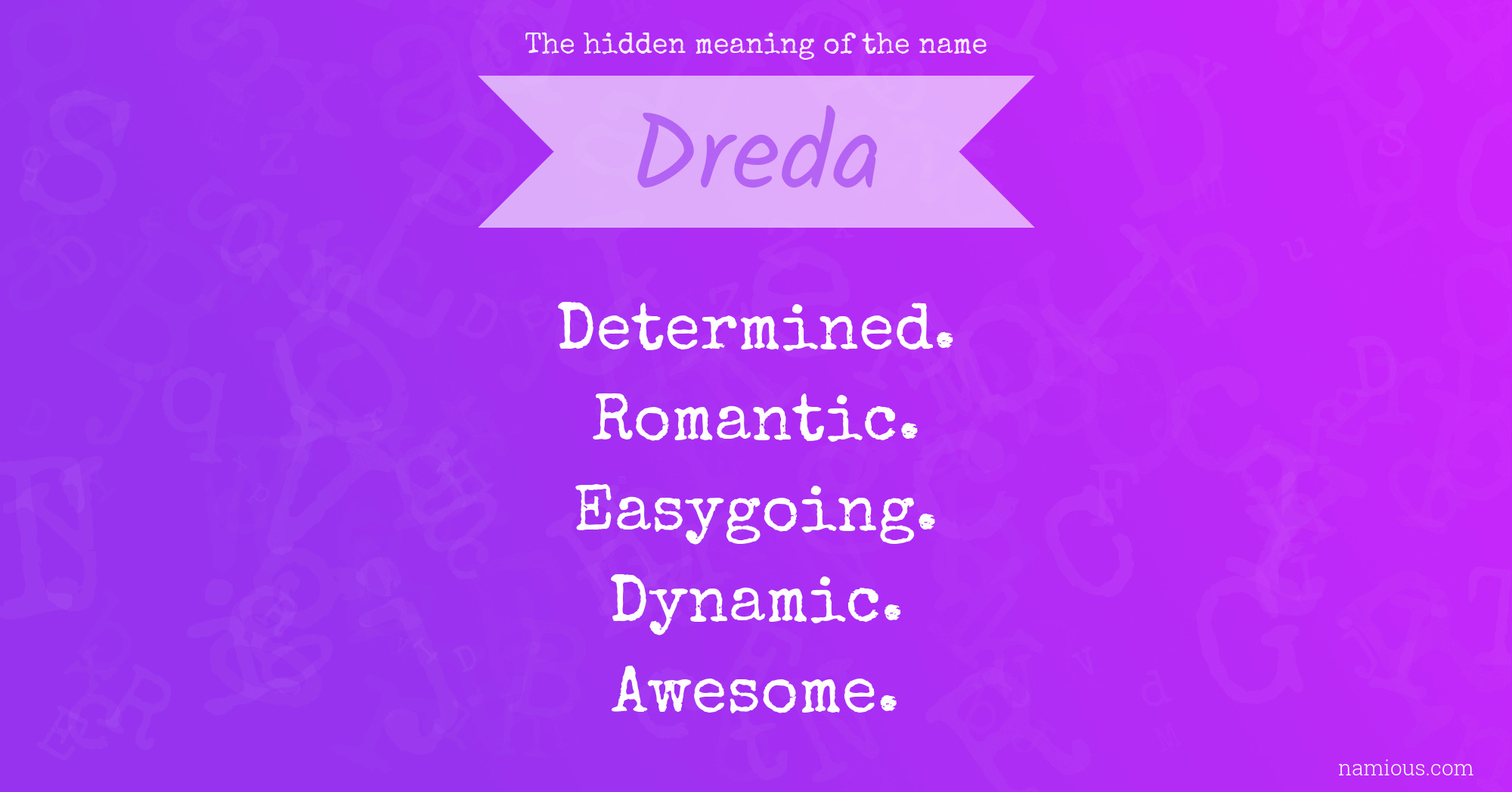 The hidden meaning of the name Dreda