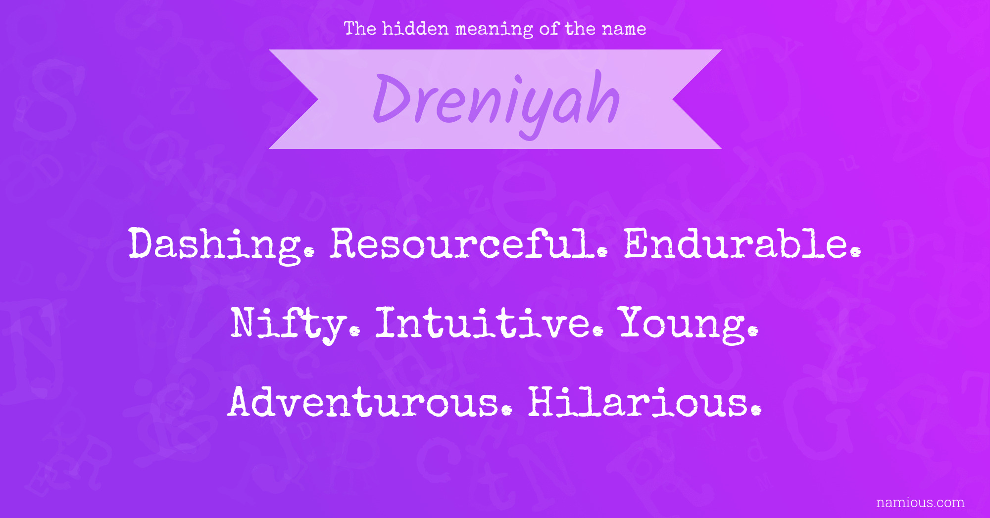 The hidden meaning of the name Dreniyah