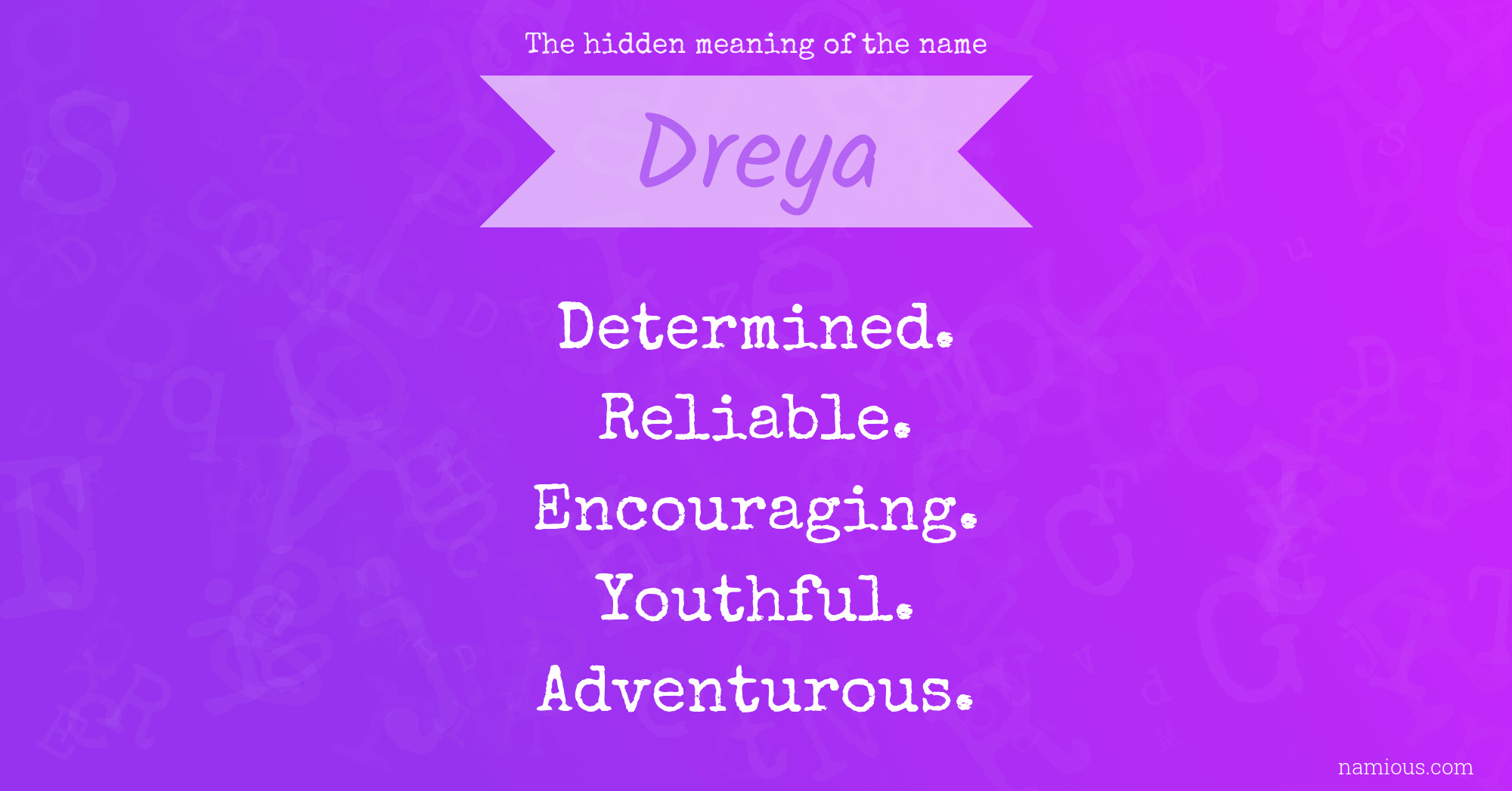 The hidden meaning of the name Dreya