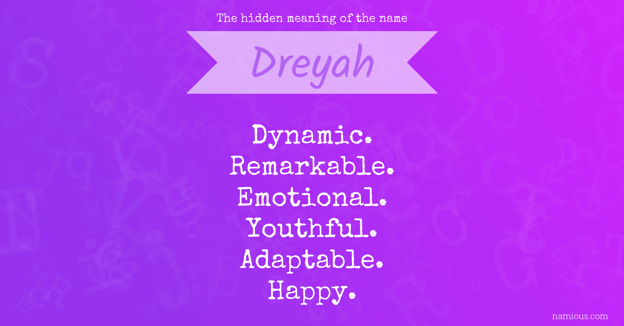 The hidden meaning of the name Dreyah