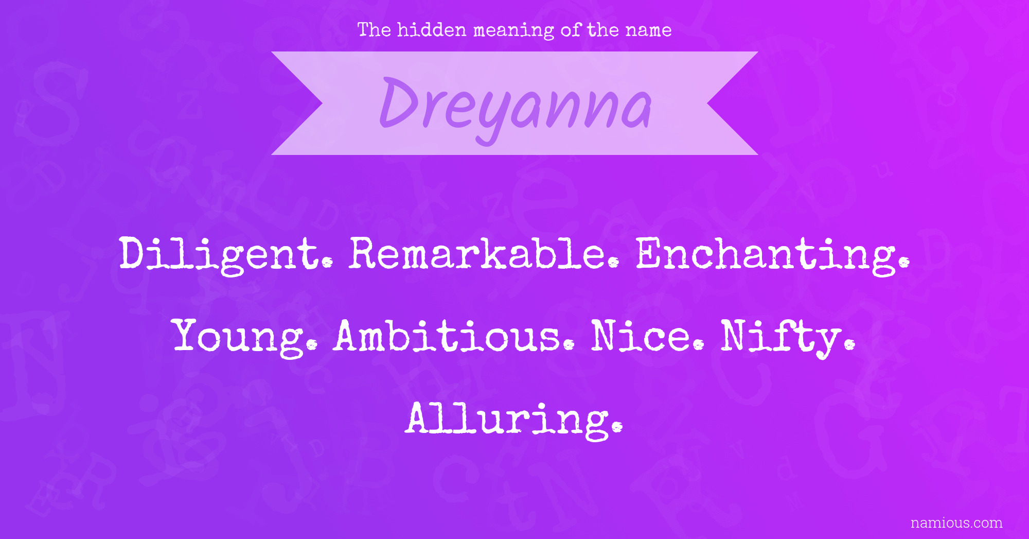 The hidden meaning of the name Dreyanna