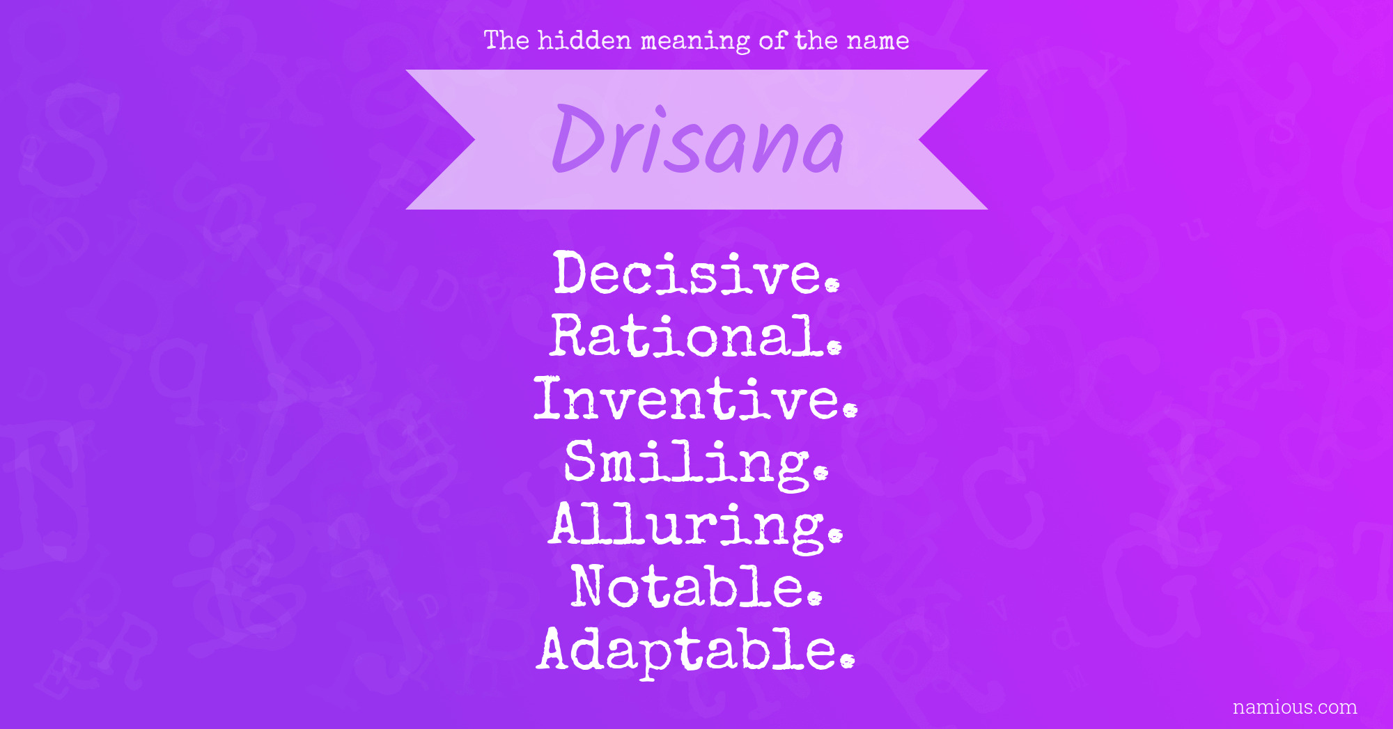 The hidden meaning of the name Drisana