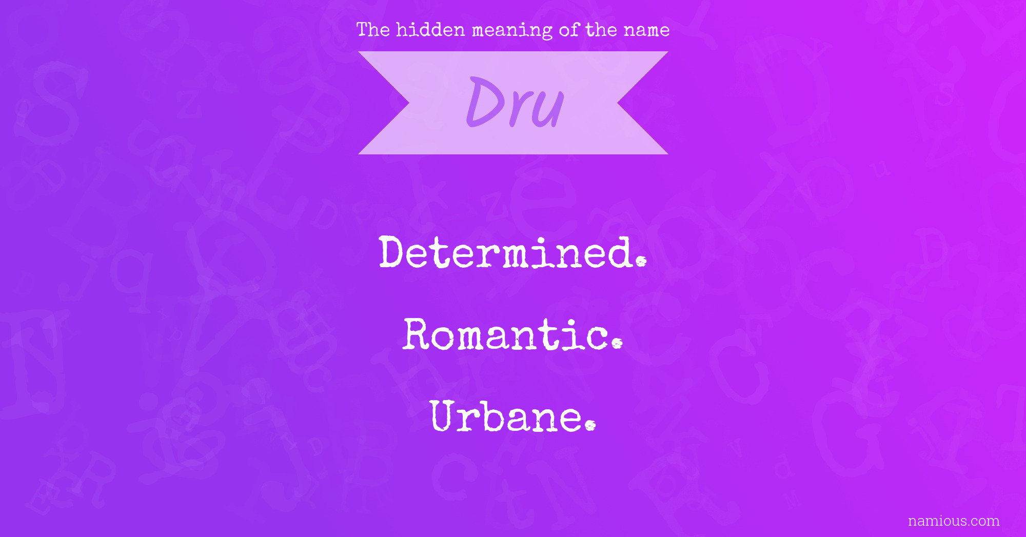 The hidden meaning of the name Dru