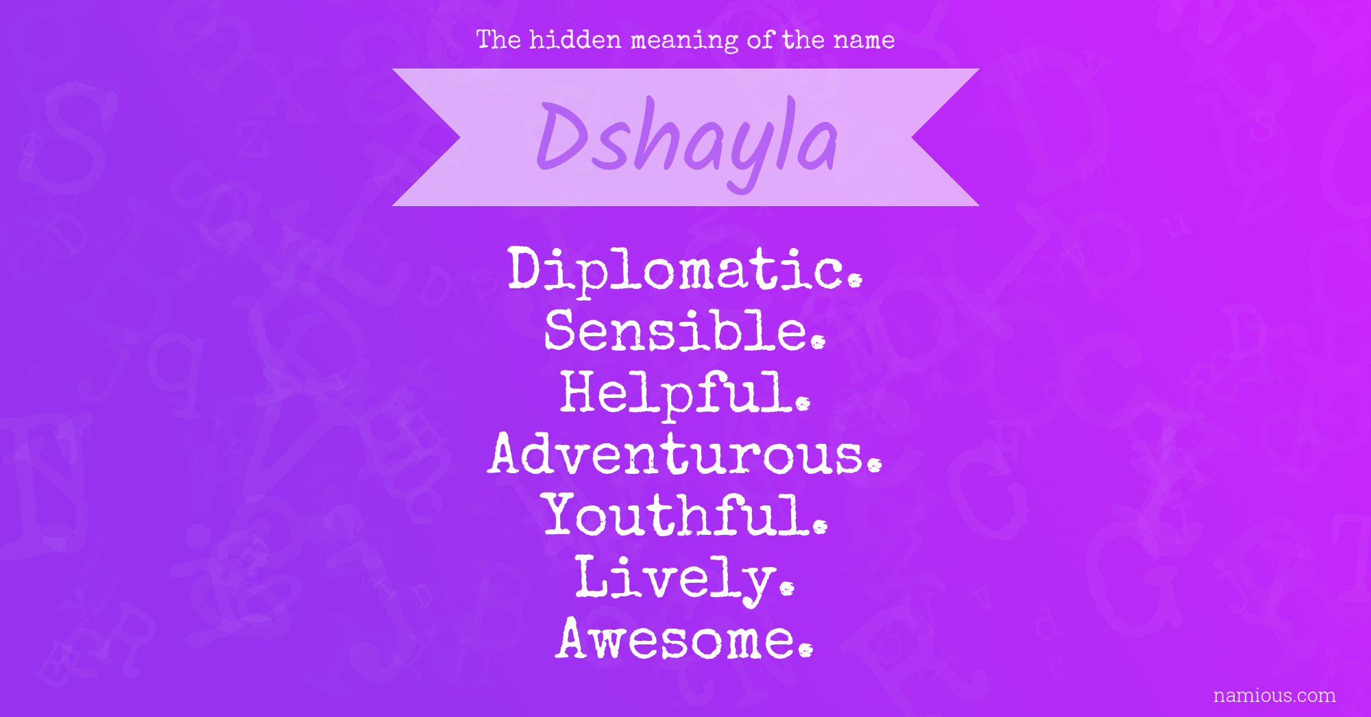 The hidden meaning of the name Dshayla