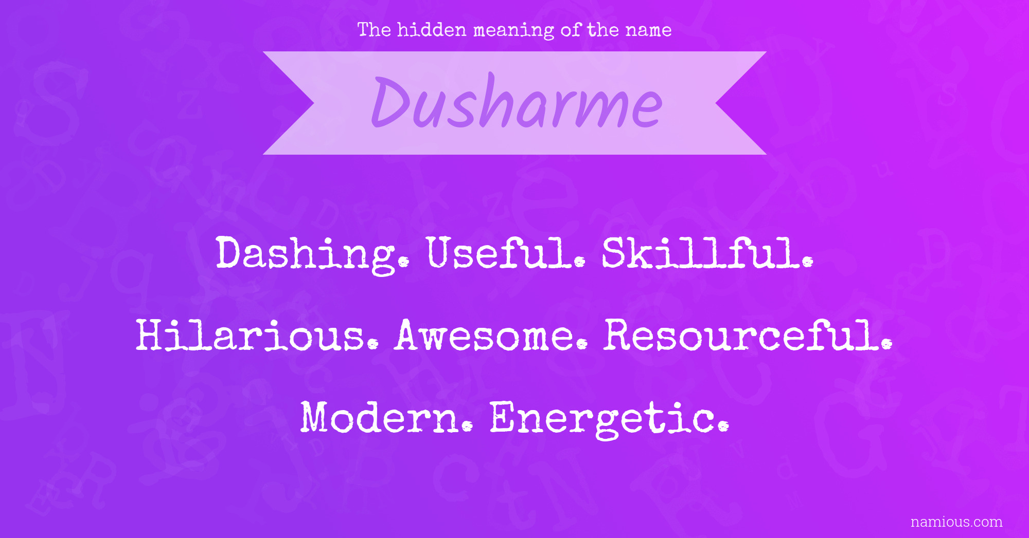 The hidden meaning of the name Dusharme