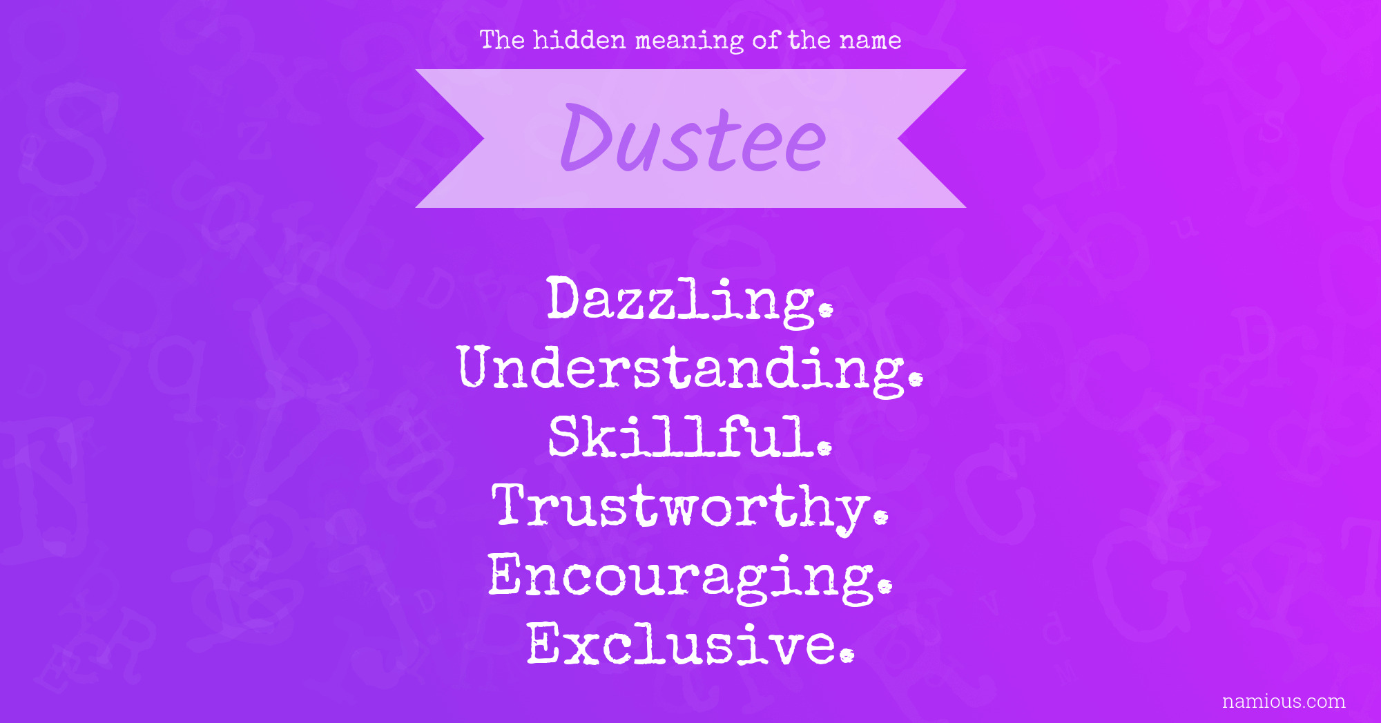 The hidden meaning of the name Dustee