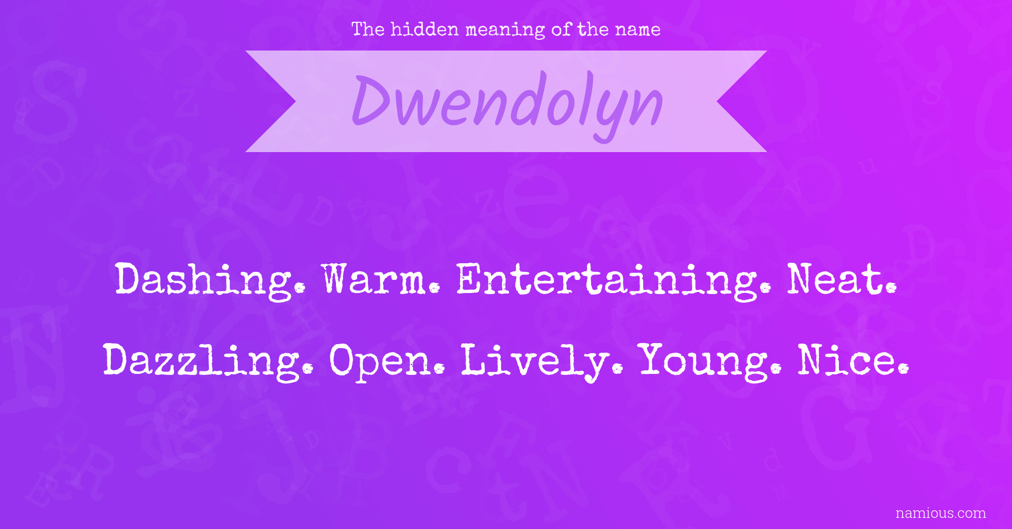 The hidden meaning of the name Dwendolyn