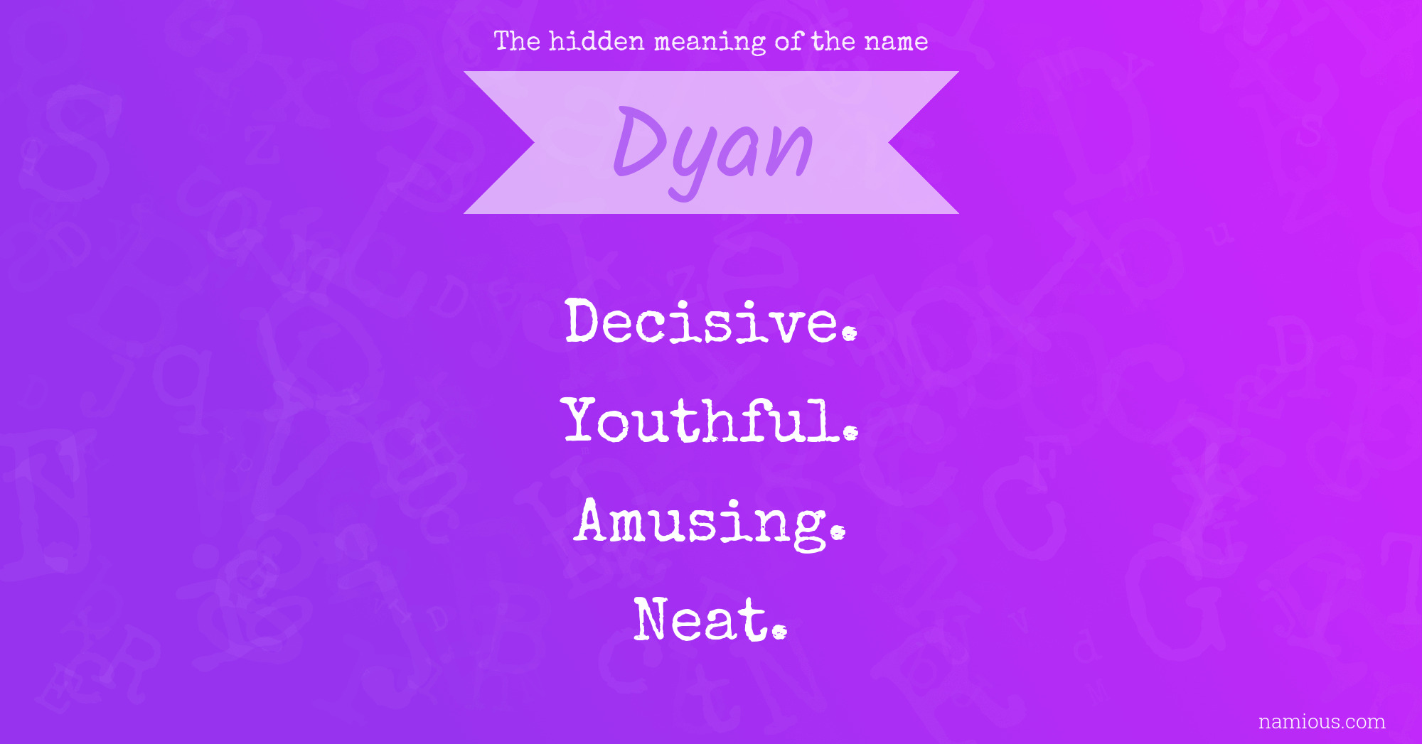 The hidden meaning of the name Dyan