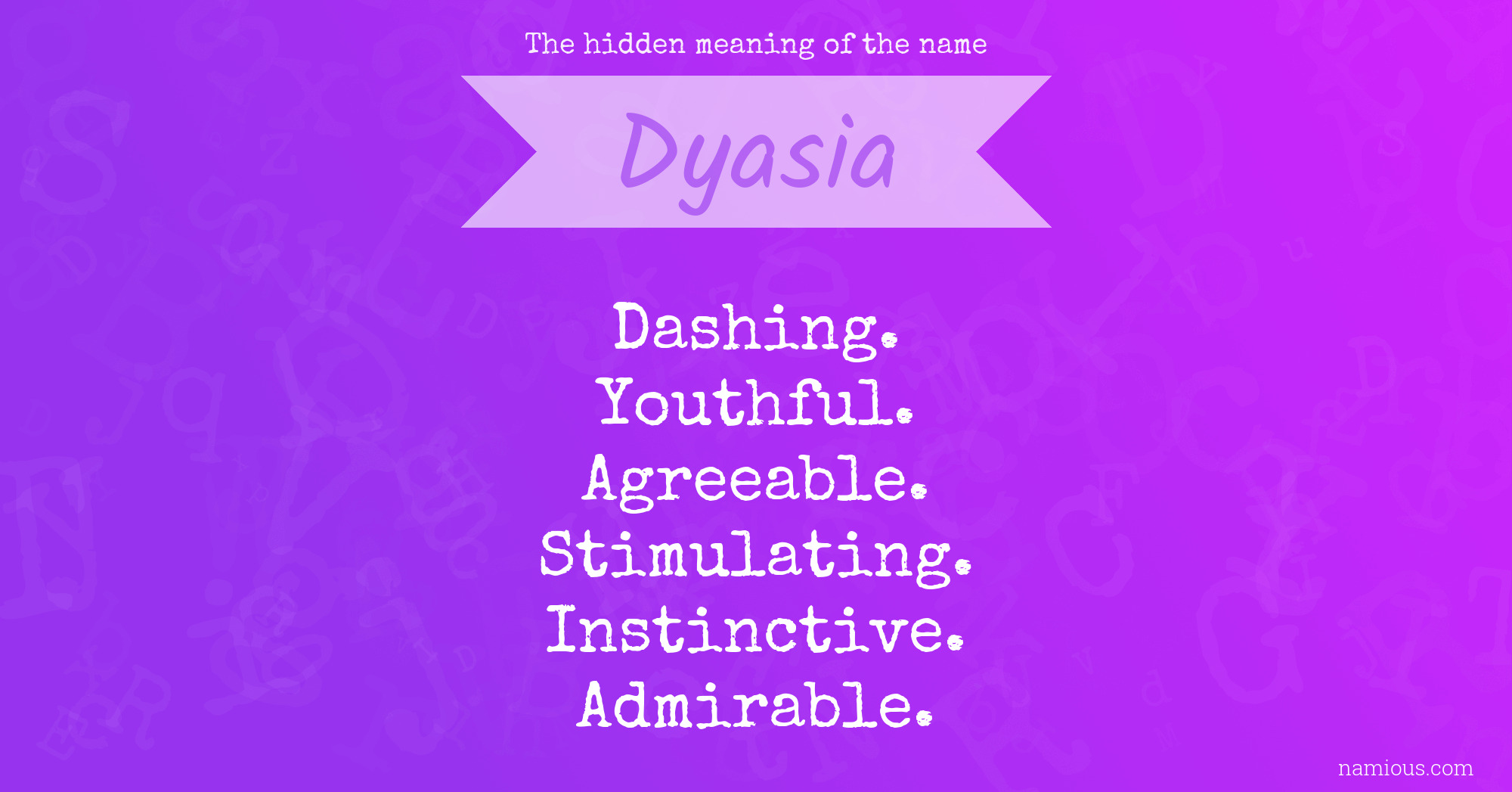 The hidden meaning of the name Dyasia