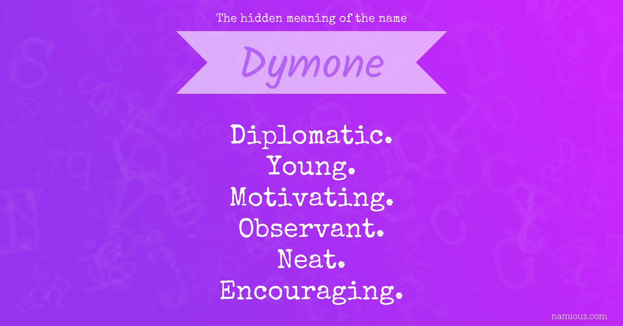 The hidden meaning of the name Dymone