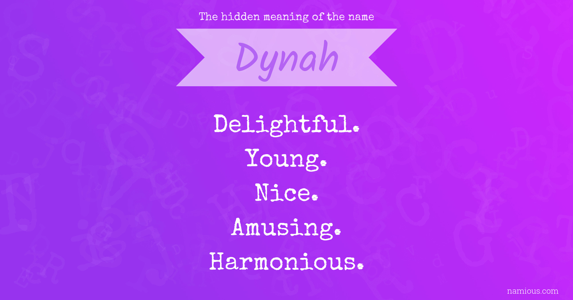 The hidden meaning of the name Dynah