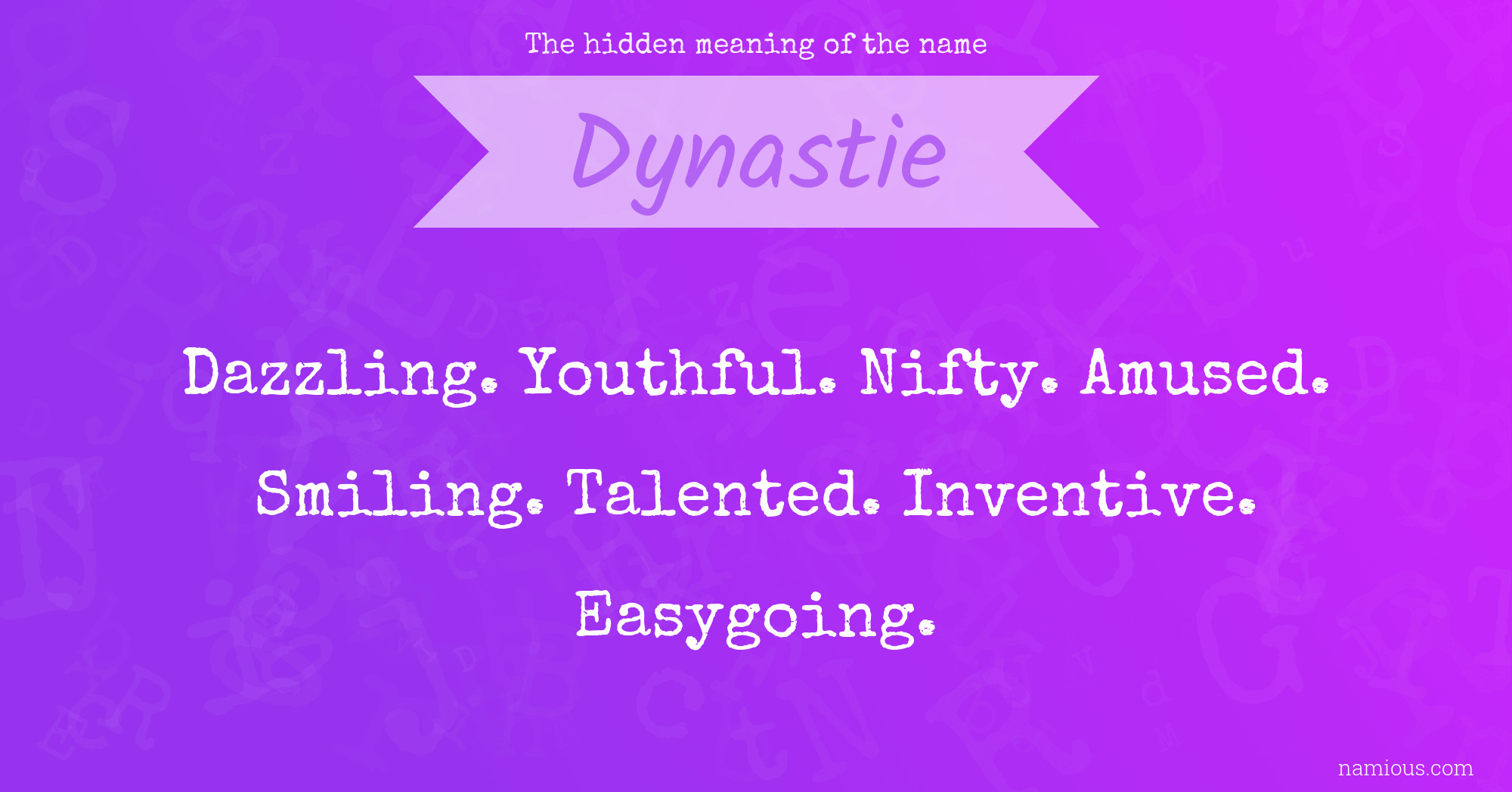 The hidden meaning of the name Dynastie