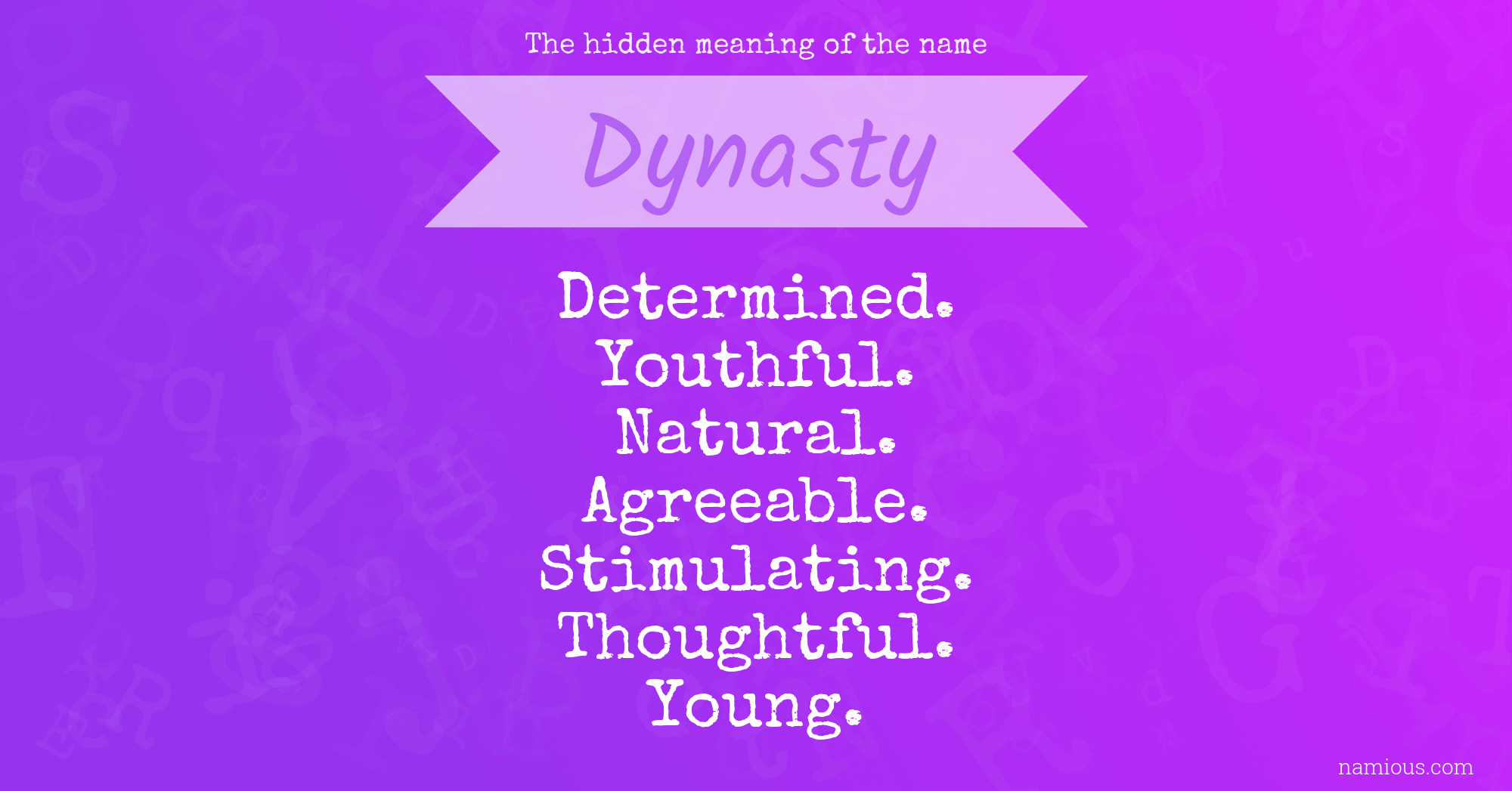 The hidden meaning of the name Dynasty