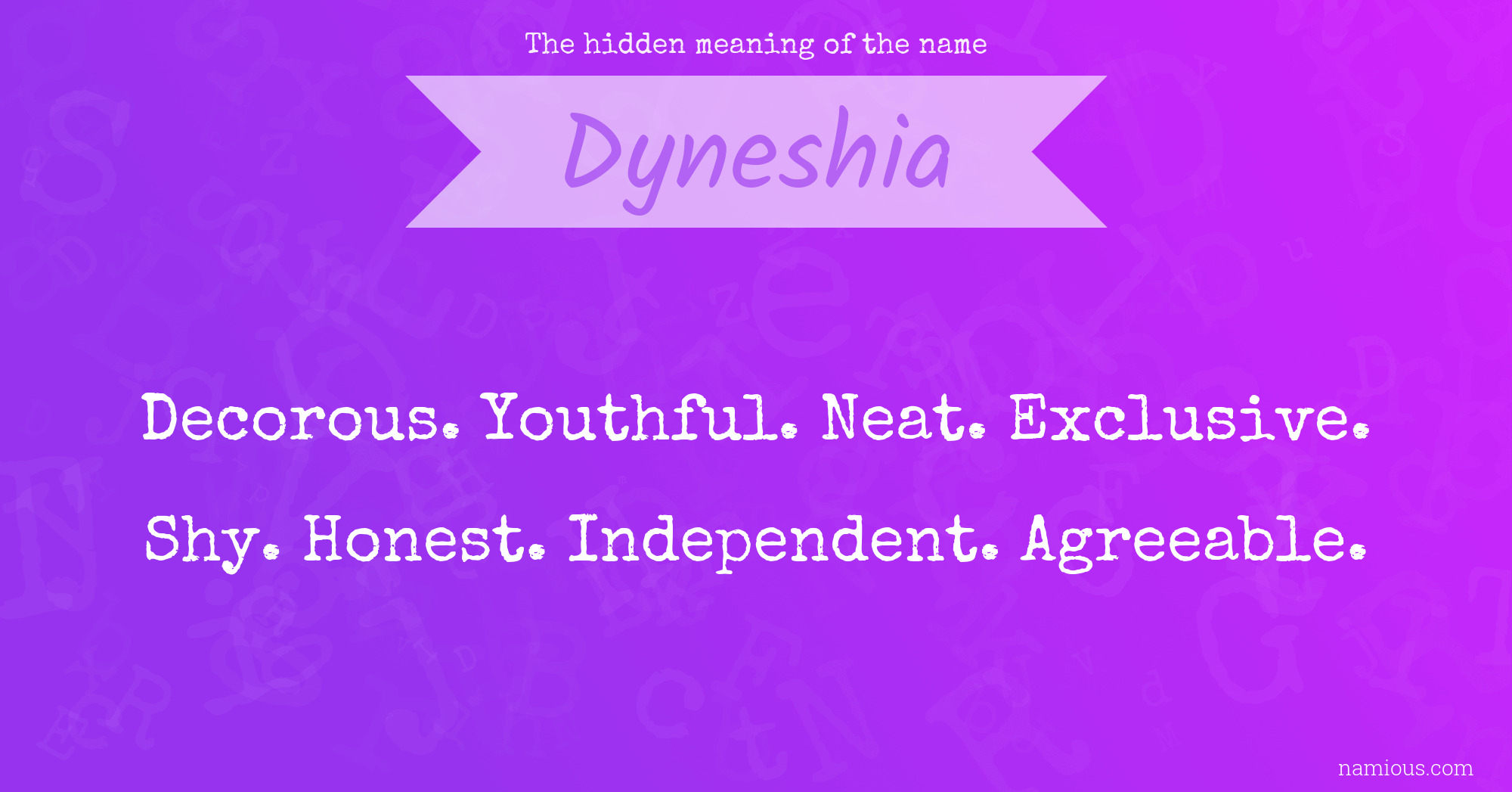 The hidden meaning of the name Dyneshia