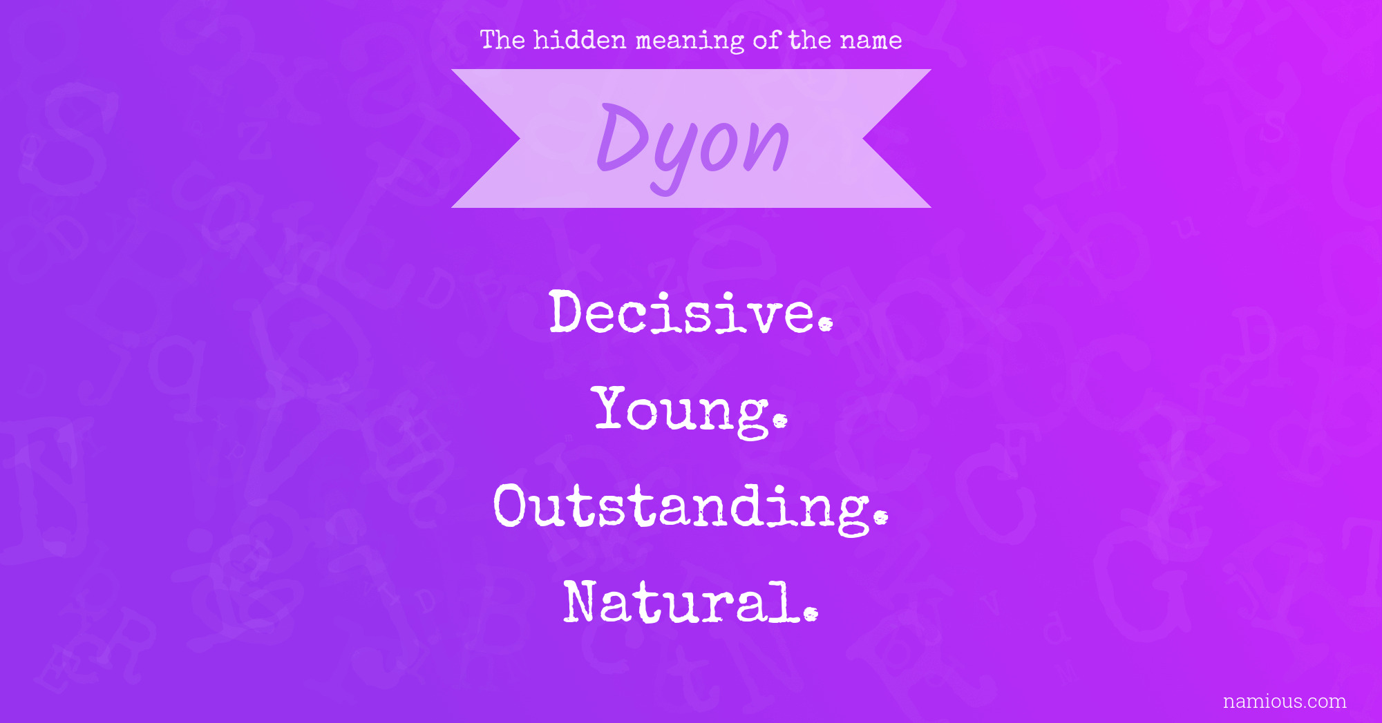 The hidden meaning of the name Dyon