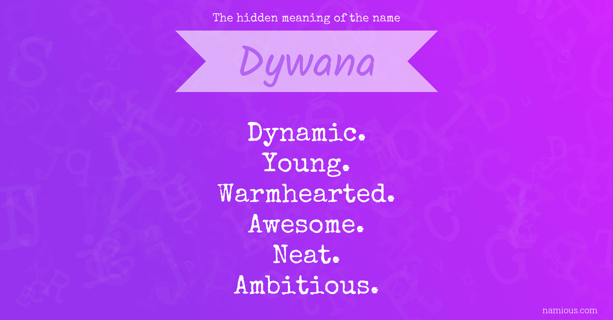 The hidden meaning of the name Dywana