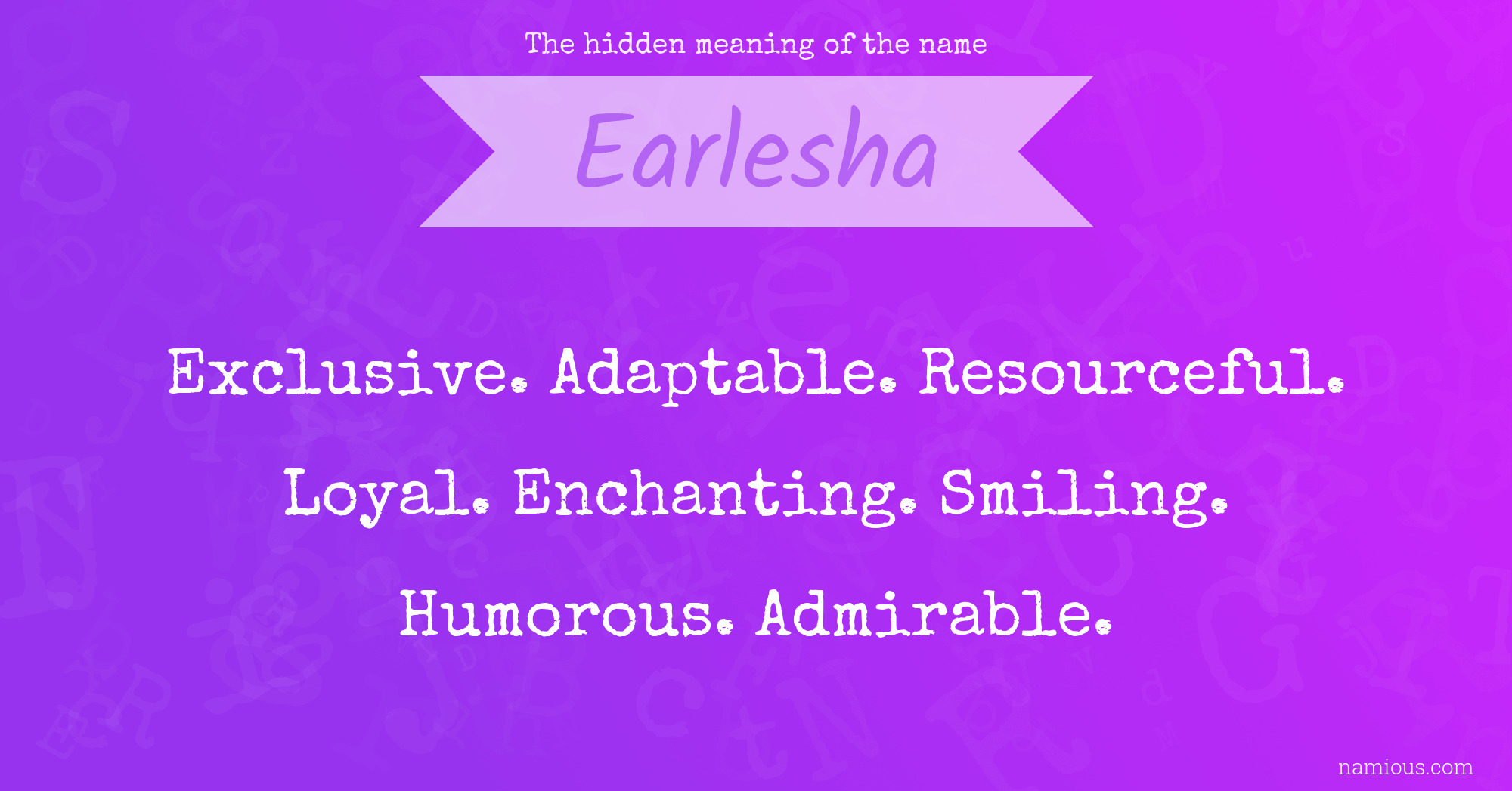 The hidden meaning of the name Earlesha