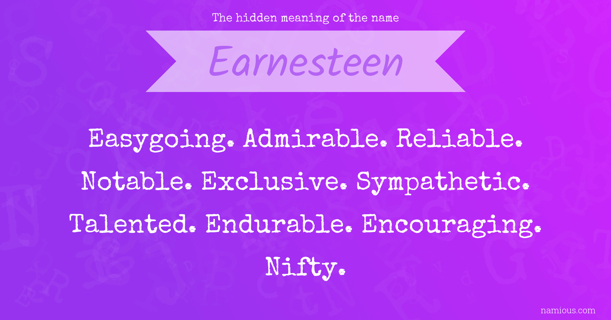 The hidden meaning of the name Earnesteen