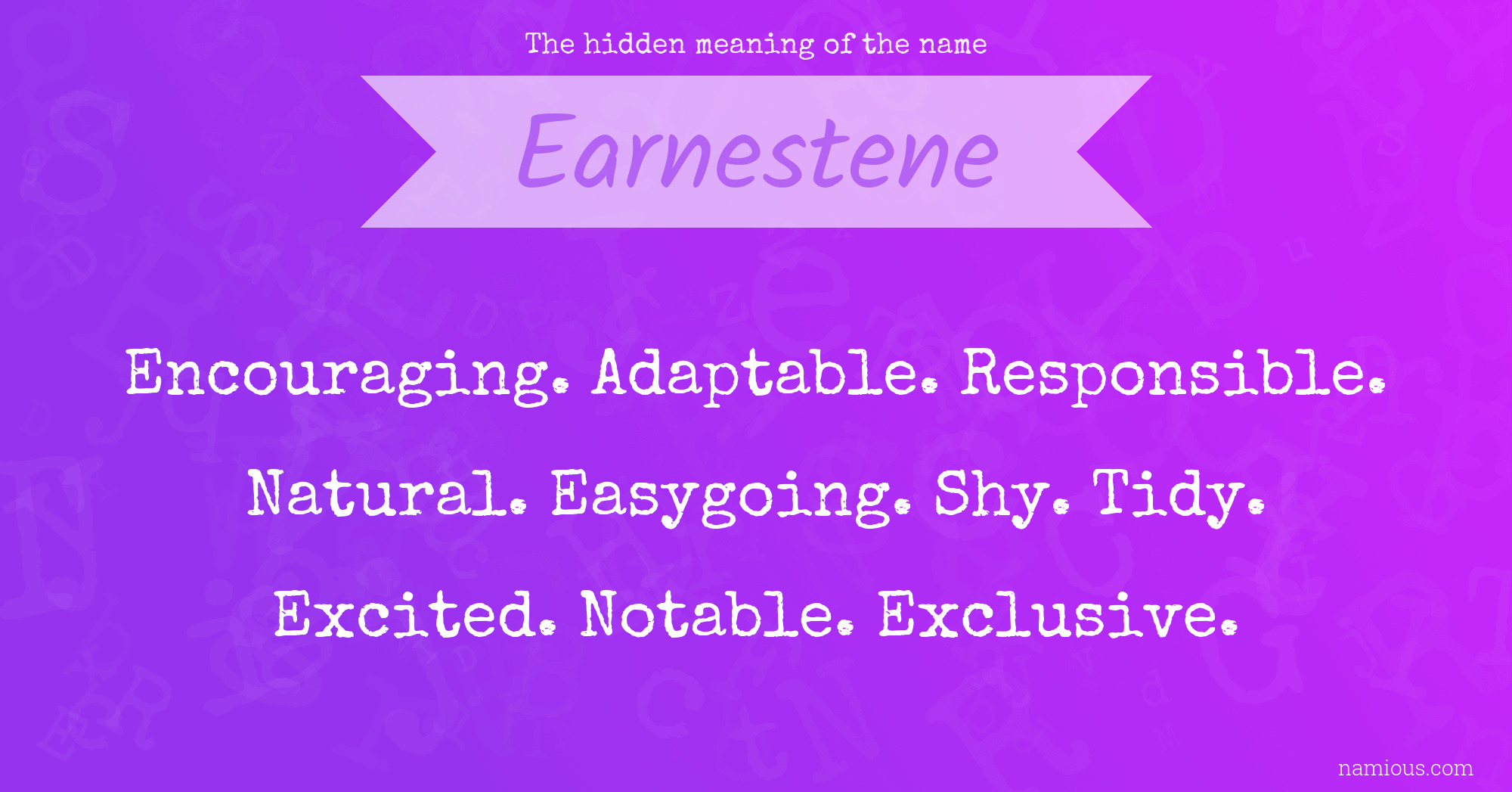 The hidden meaning of the name Earnestene