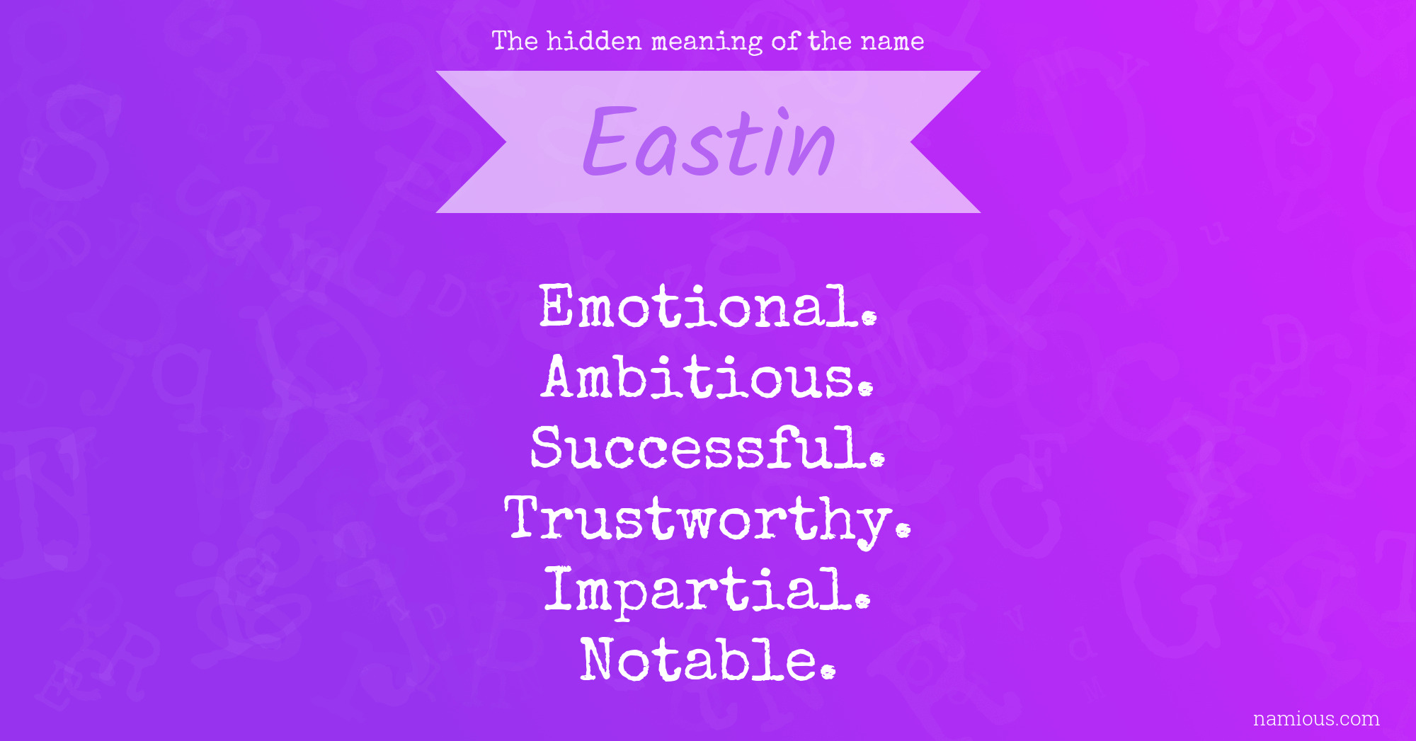 The hidden meaning of the name Eastin