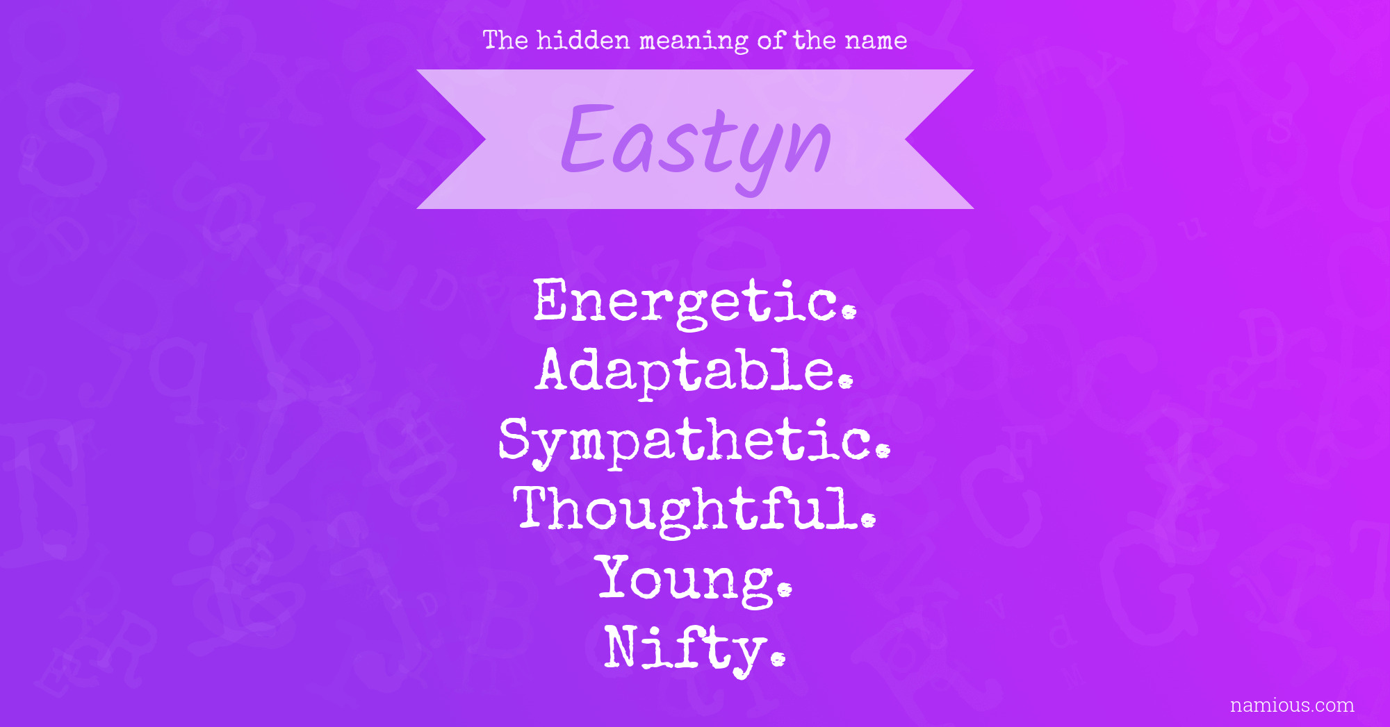 The hidden meaning of the name Eastyn