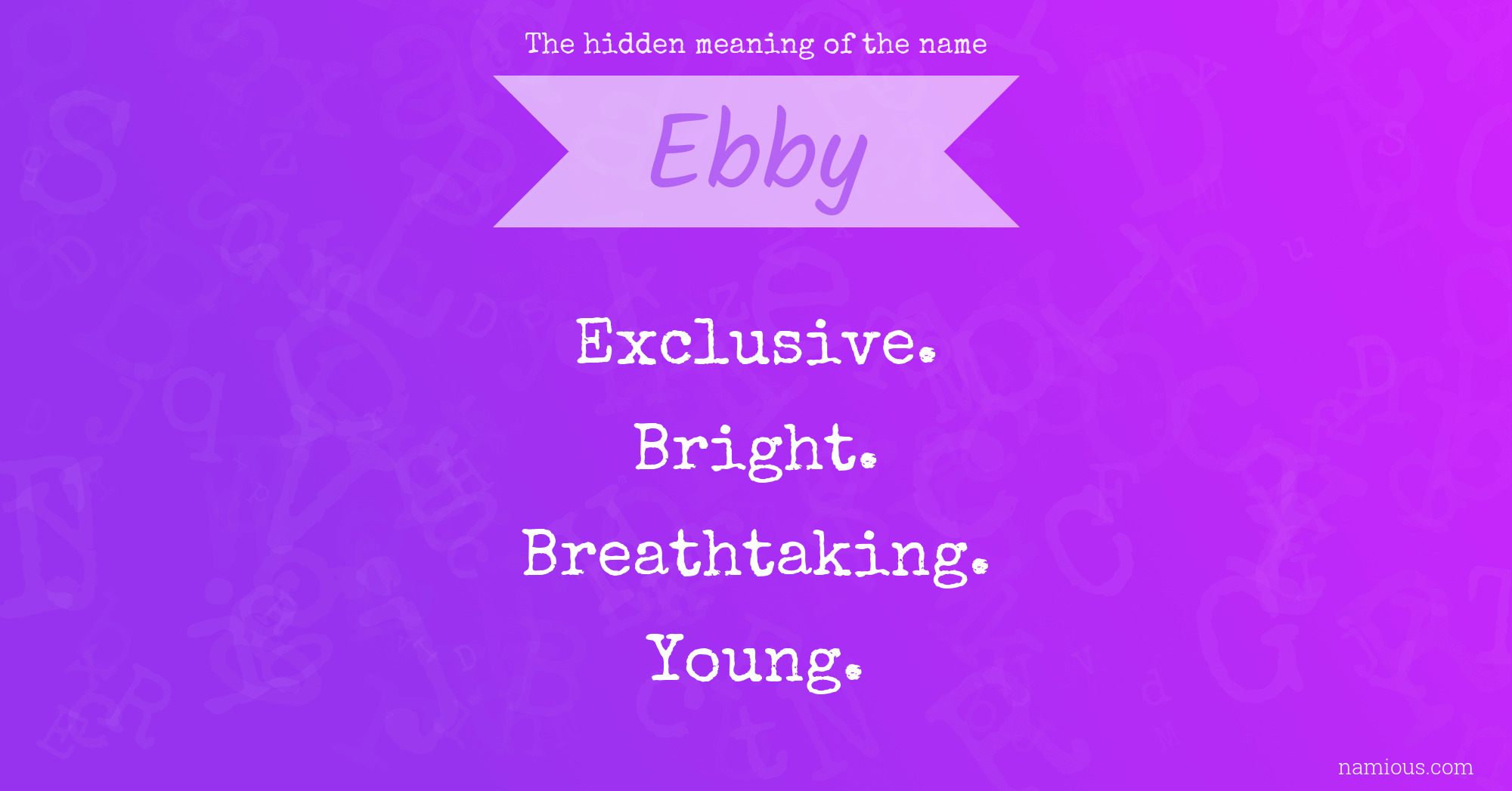 The hidden meaning of the name Ebby