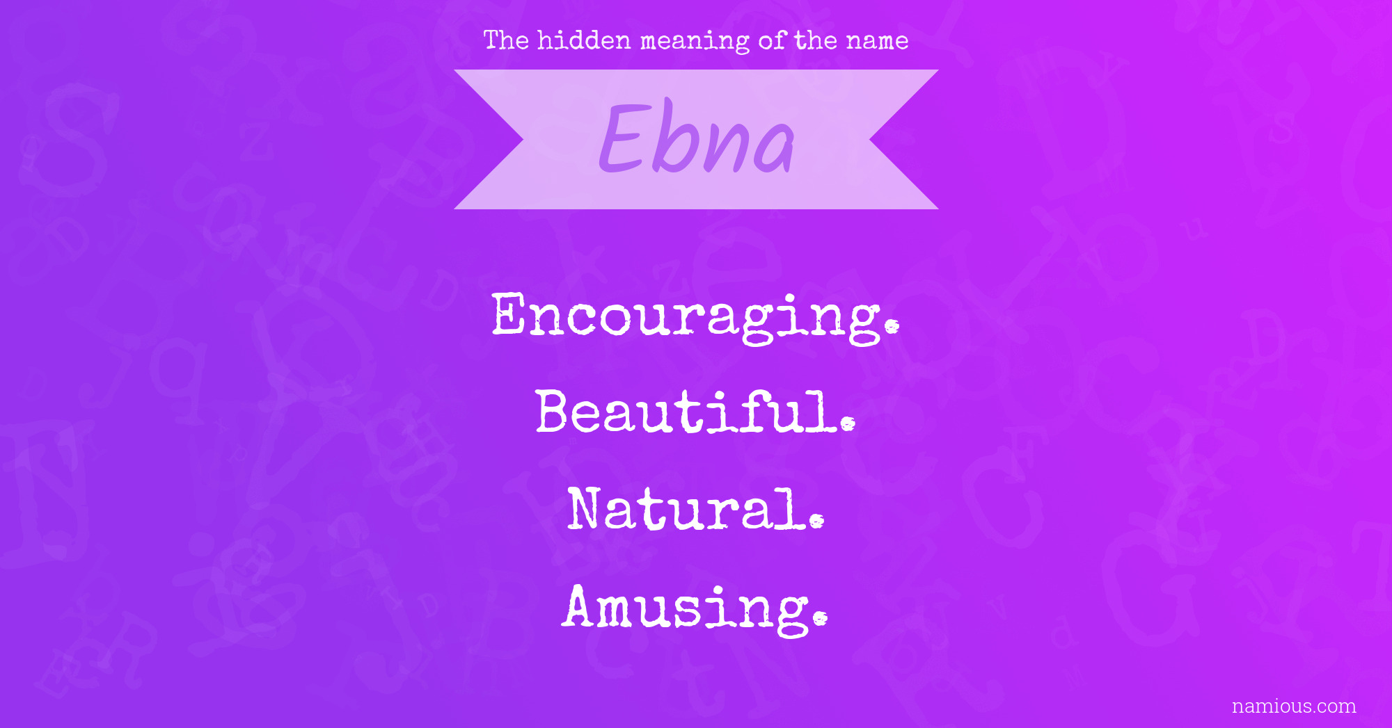 The hidden meaning of the name Ebna