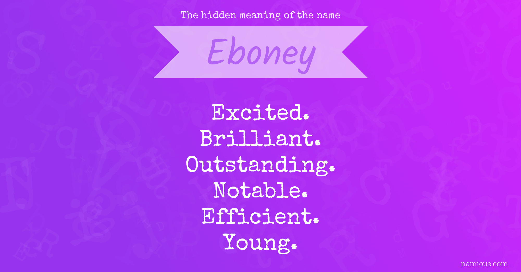 The hidden meaning of the name Eboney