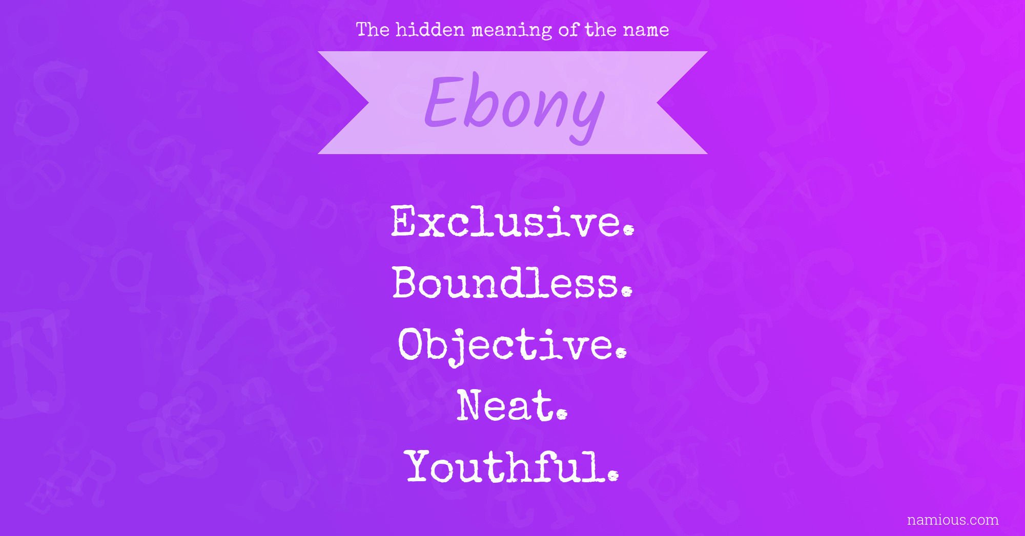 The hidden meaning of the name Ebony