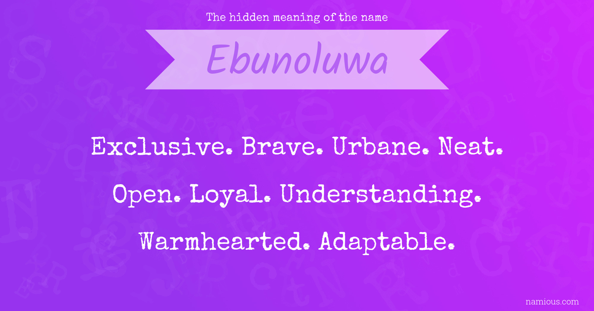 The hidden meaning of the name Ebunoluwa