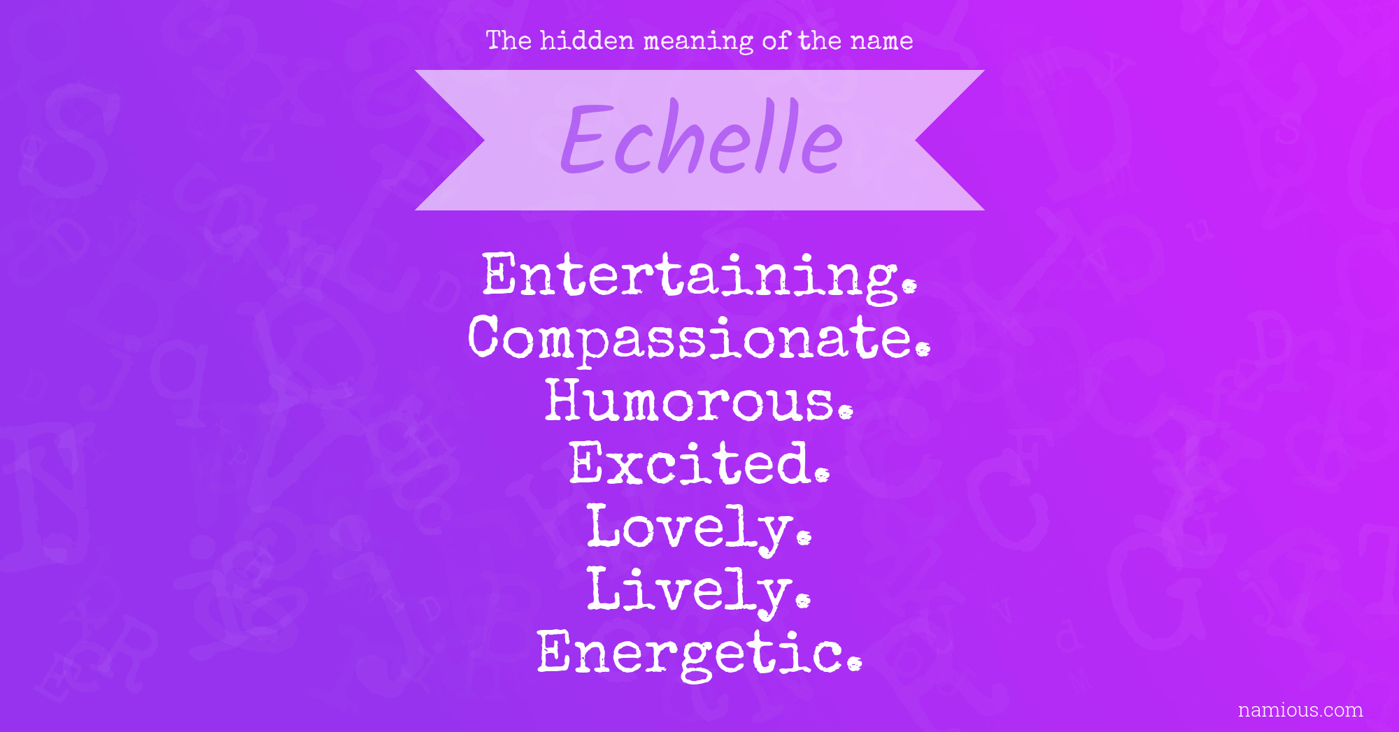 The hidden meaning of the name Echelle