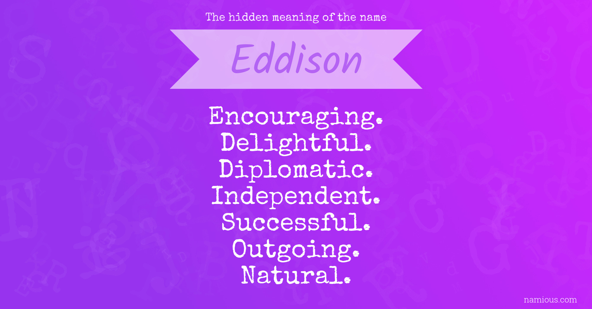 The hidden meaning of the name Eddison