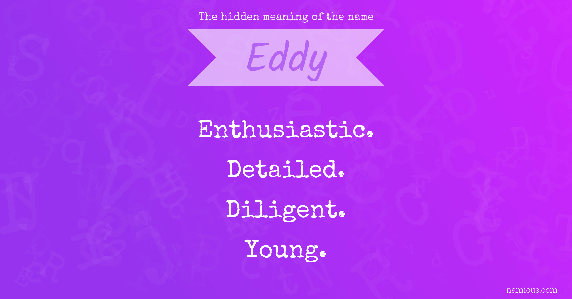 The hidden meaning of the name Eddy