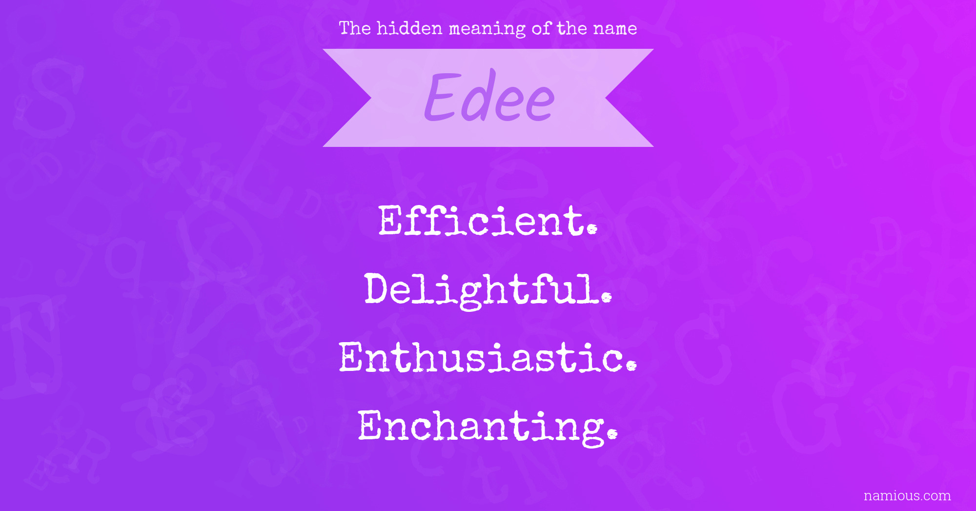 The hidden meaning of the name Edee