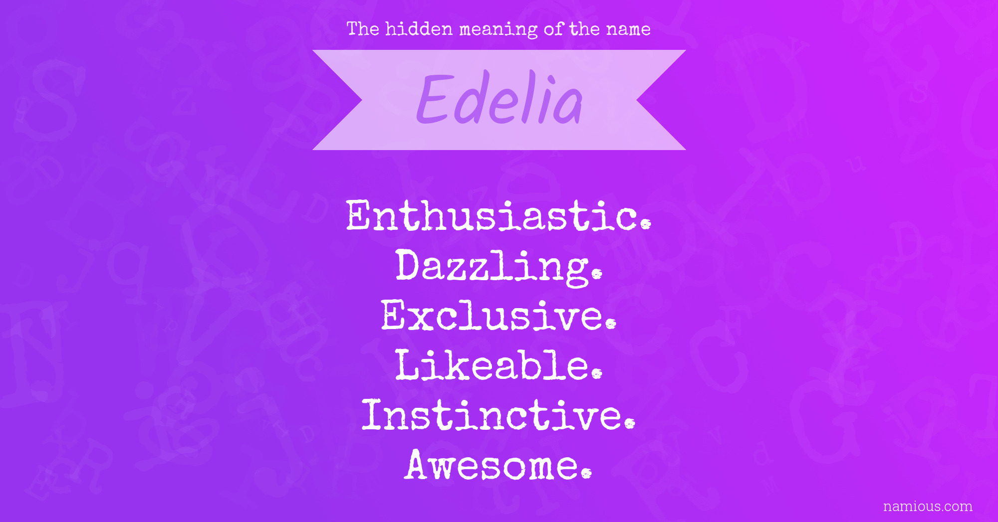 The hidden meaning of the name Edelia