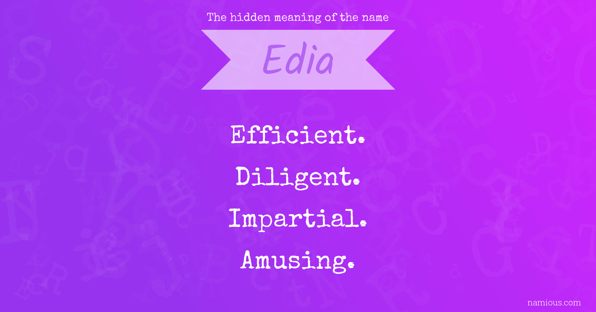 The hidden meaning of the name Edia