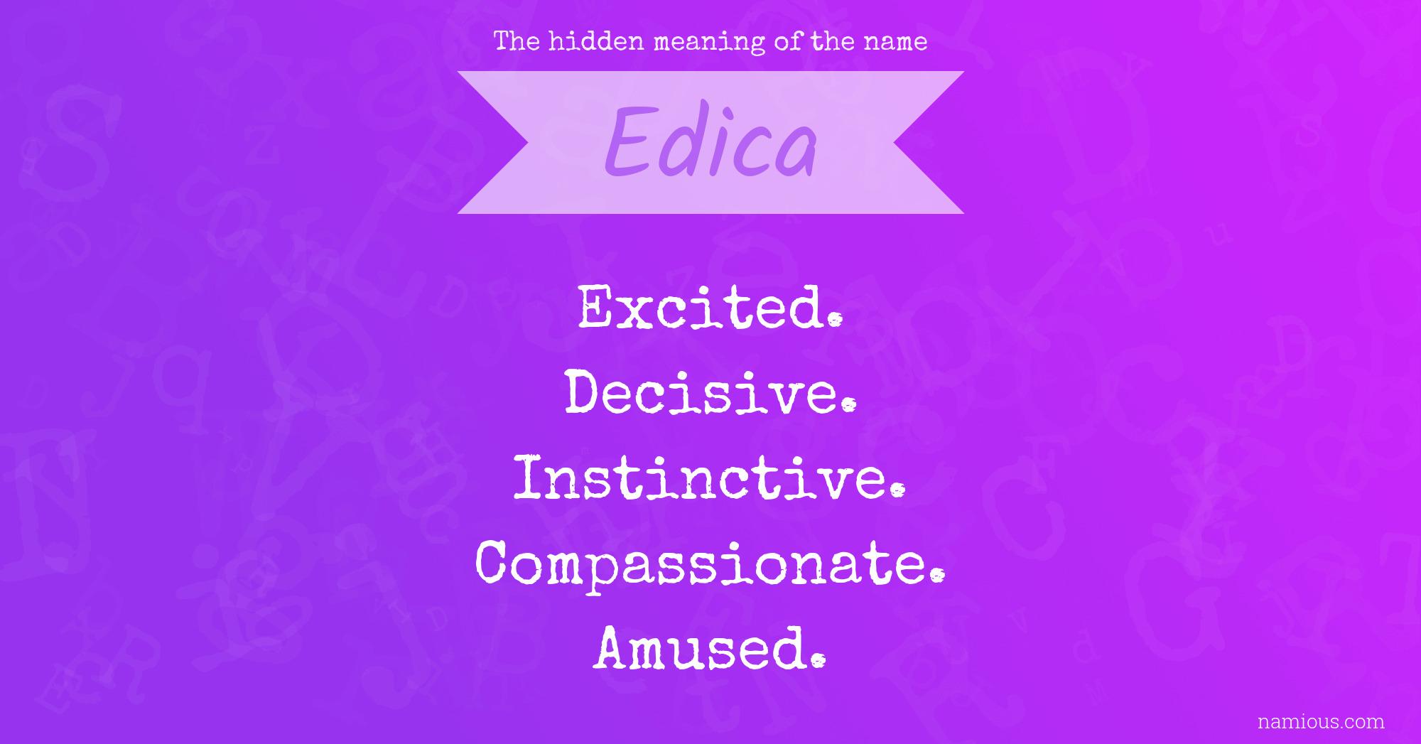 The hidden meaning of the name Edica