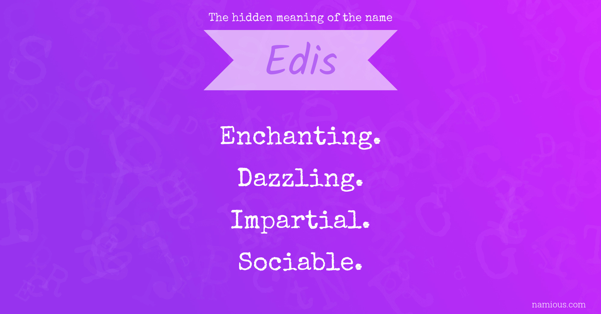 The hidden meaning of the name Edis