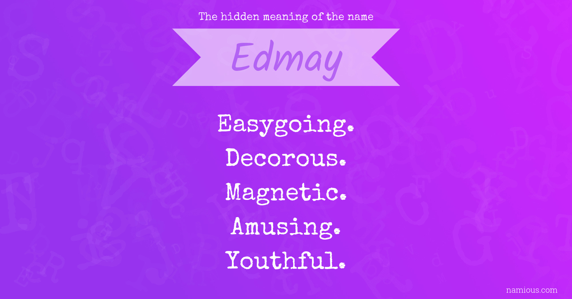 The hidden meaning of the name Edmay