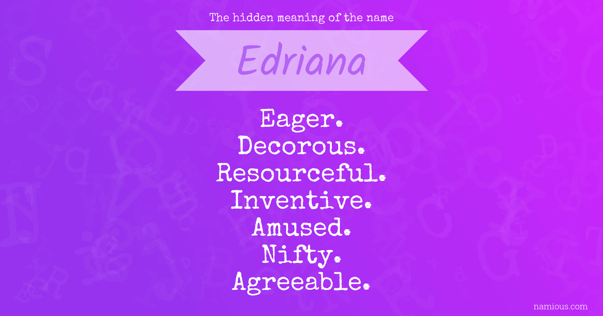 The hidden meaning of the name Edriana