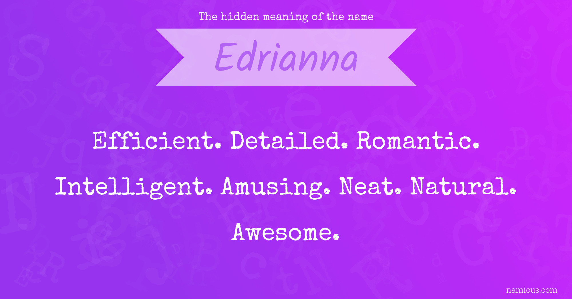 The hidden meaning of the name Edrianna