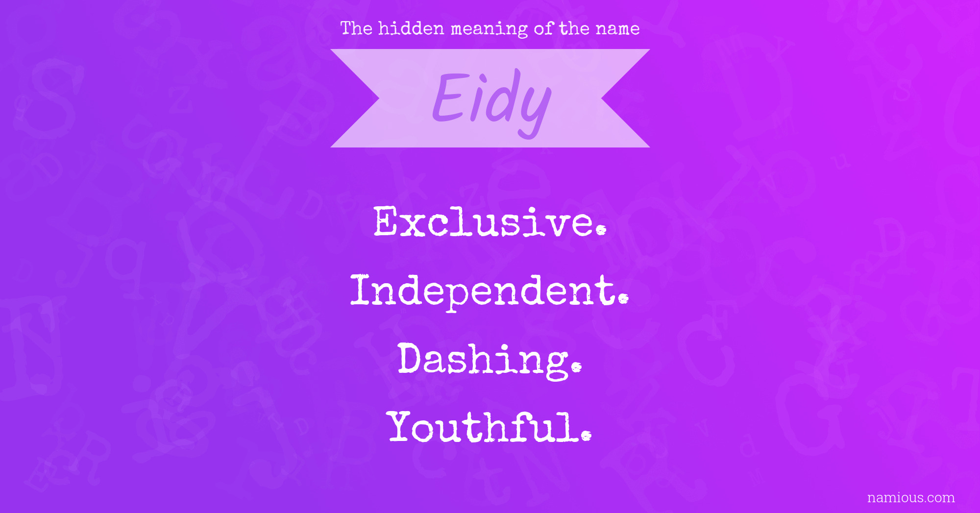 The hidden meaning of the name Eidy