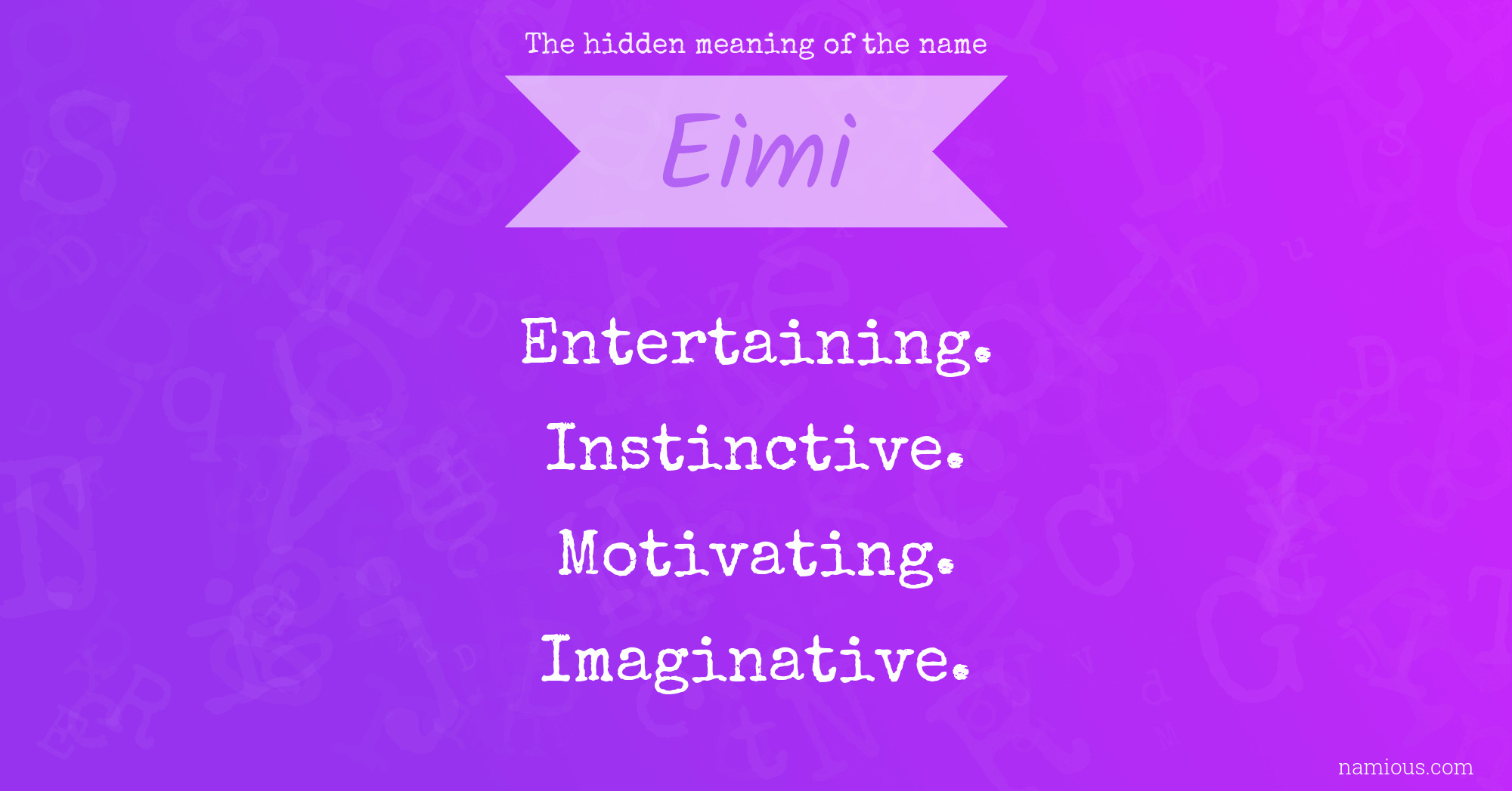 The hidden meaning of the name Eimi