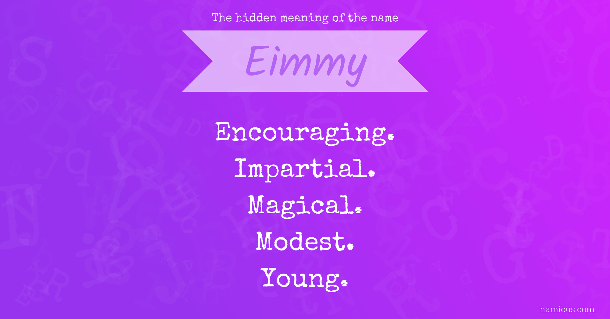 The hidden meaning of the name Eimmy