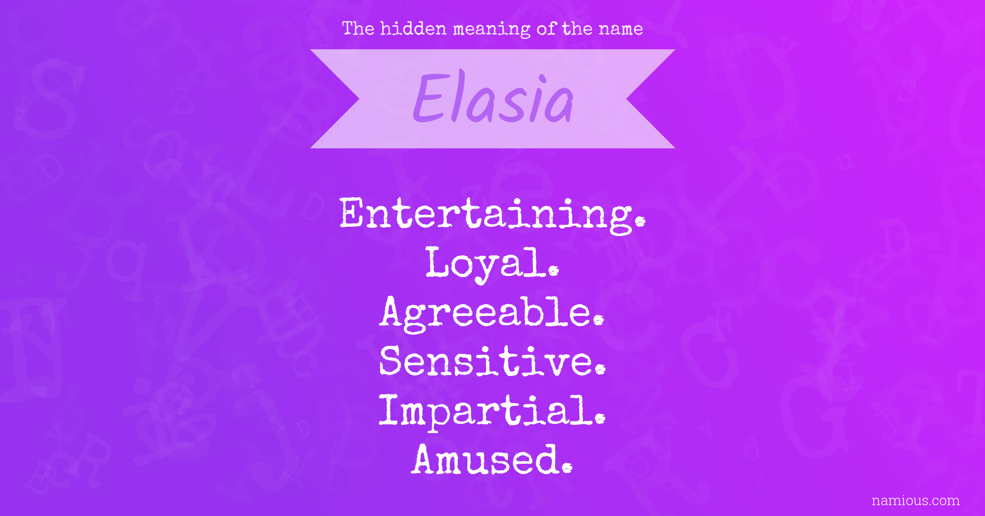 The hidden meaning of the name Elasia