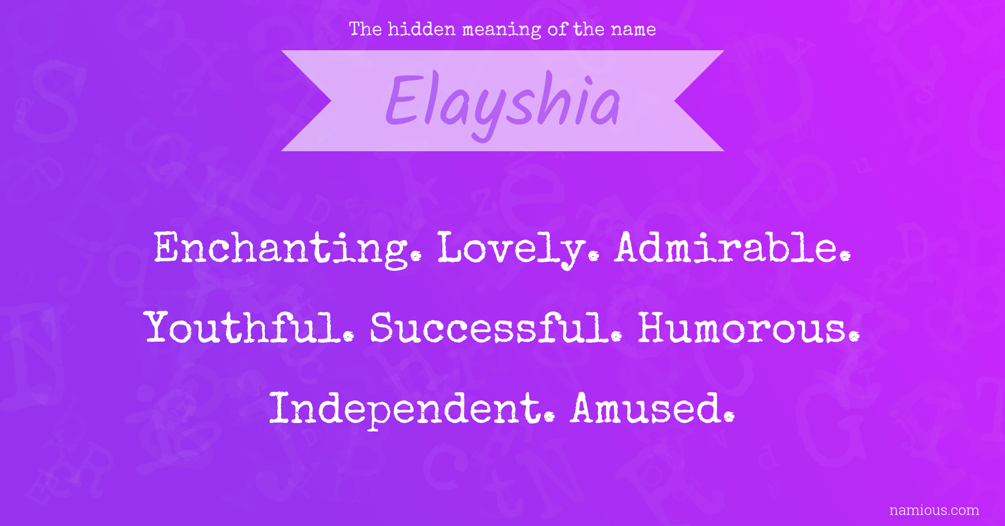 The hidden meaning of the name Elayshia