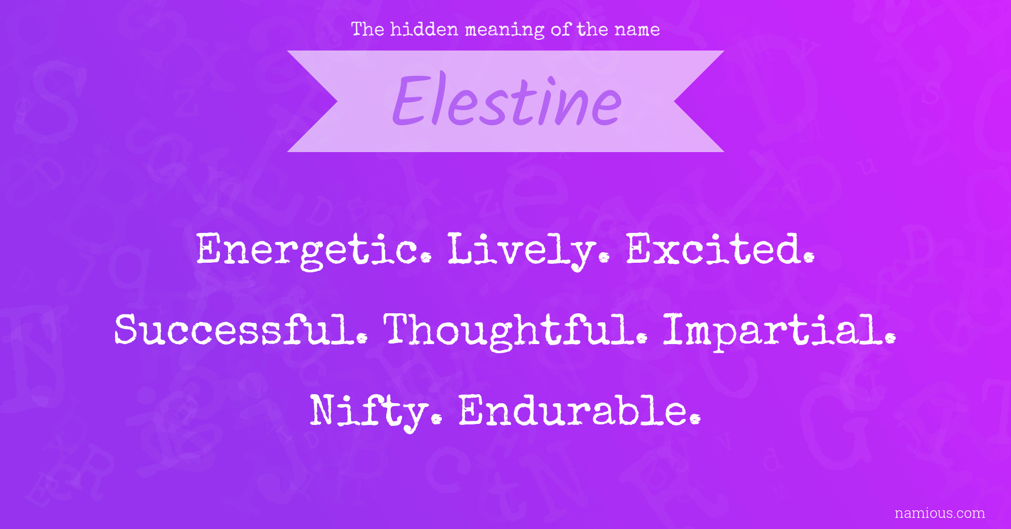 The hidden meaning of the name Elestine