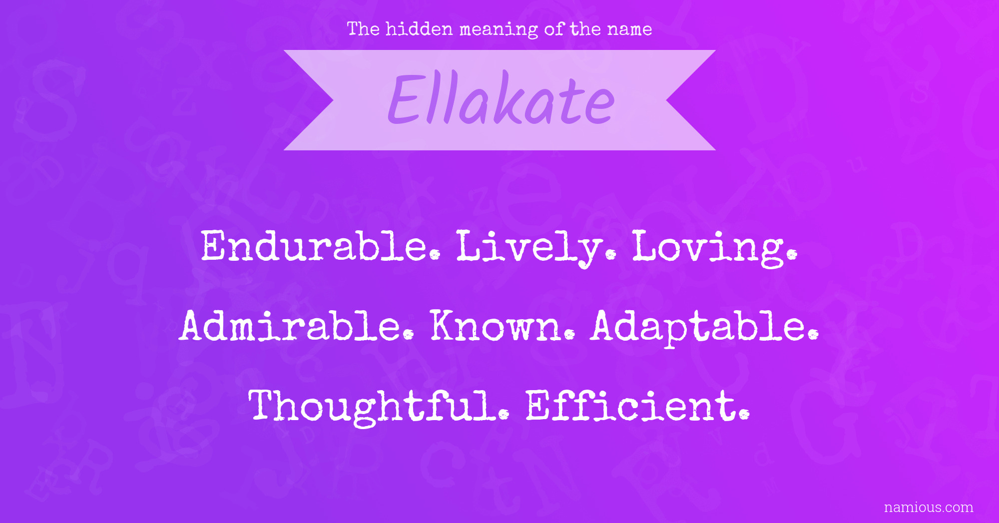 The hidden meaning of the name Ellakate