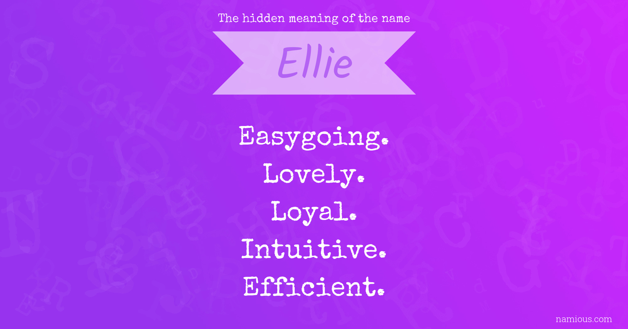 The Hidden Meaning Of The Name Ellie Namious