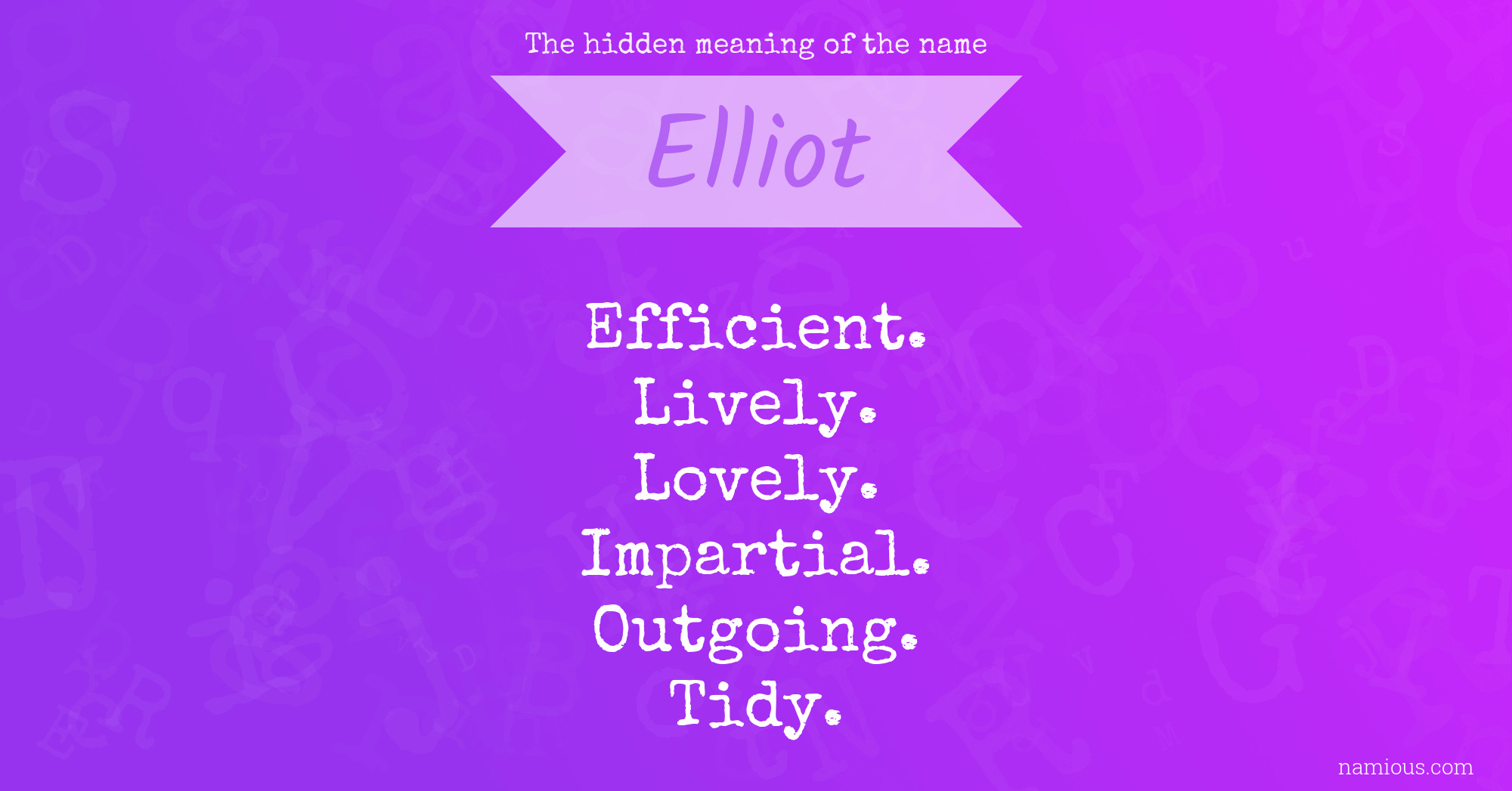 The hidden meaning of the name Elliot